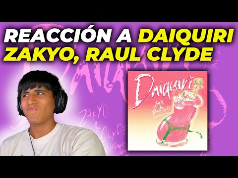 De mis reggaetones favoritos del año!! || REACCIÓN A ZAKYO, RAUL CLYDE - DAIQUIRI
