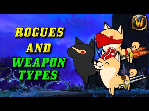 Rogues and Weapon Types (What should you be using as Assassination, Outlaw and Subtlety and WHY)