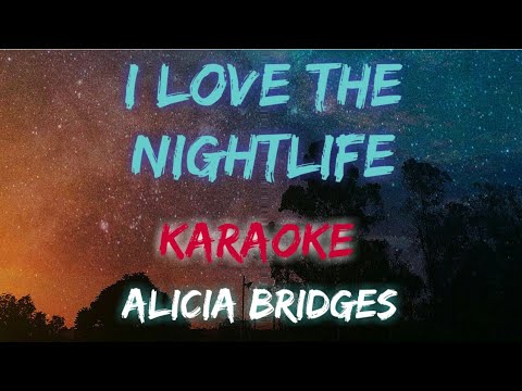 I LOVE THE NIGHTLIFE - ALICIA BRIDGES (KARAOKE VERSION)