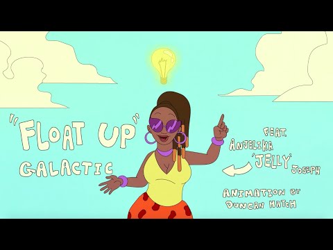 Galactic - Float Up feat. Anjelika Jelly Joseph (Official Video)
