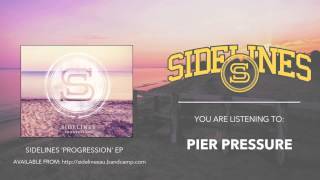 Sidelines - Pier Pressure
