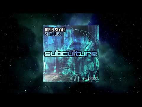 Daniel Skyver - Stay Close (Extended Mix) [SUBCULTURE]