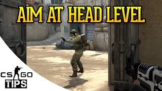 CS GO Tips - Aim At Head Level
