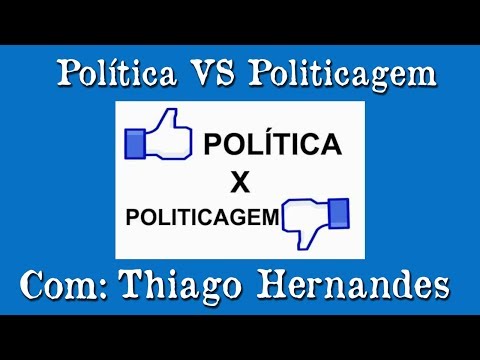 Política X Politicagem.