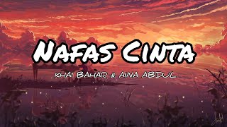 Download lagu KHAI BAHAR & AINA ABDUL - NAFAS CINTA (LIRIK) mp3