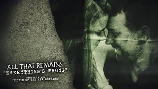 All That Remains - Everything&#39;s Wrong