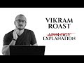 Vikram Roast A̶p̶o̶l̶o̶g̶y̶ Explanation!
