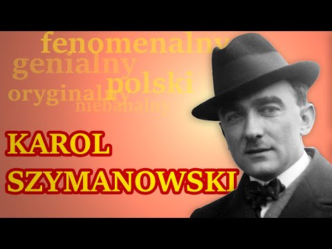 KAROL SZYMANOWSKI - ŻYCIE I TWÓRCZOŚĆ!