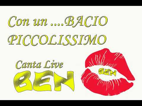 UN BACIO PICCOLISSIMO / BEN LIVE ( DI, ROBERTINO!!! ) Cover