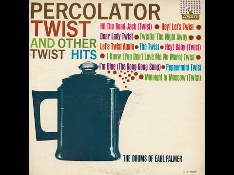 EARL PALMER (1962) Percolator Twist And Other Twist Hits | Jazz | Pop | Twist | Full Album