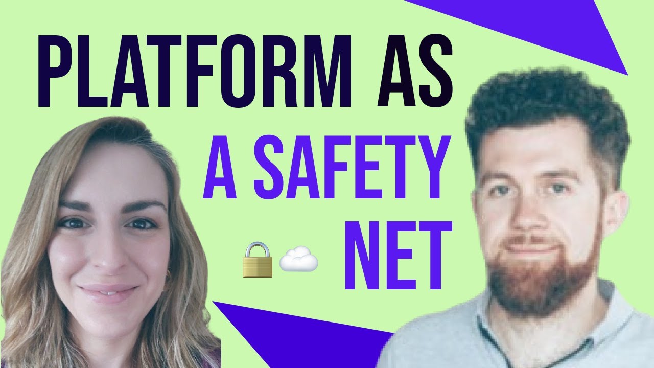 Platform as a Safety Net
