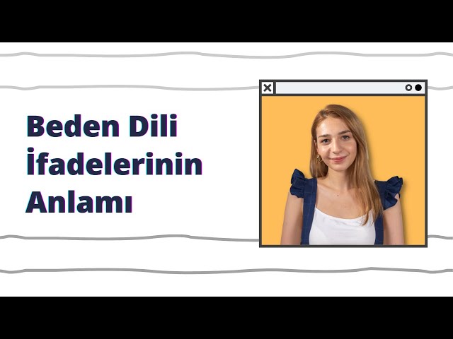 Beden Dili Ifadelerinin Anlamlari Iienstitu