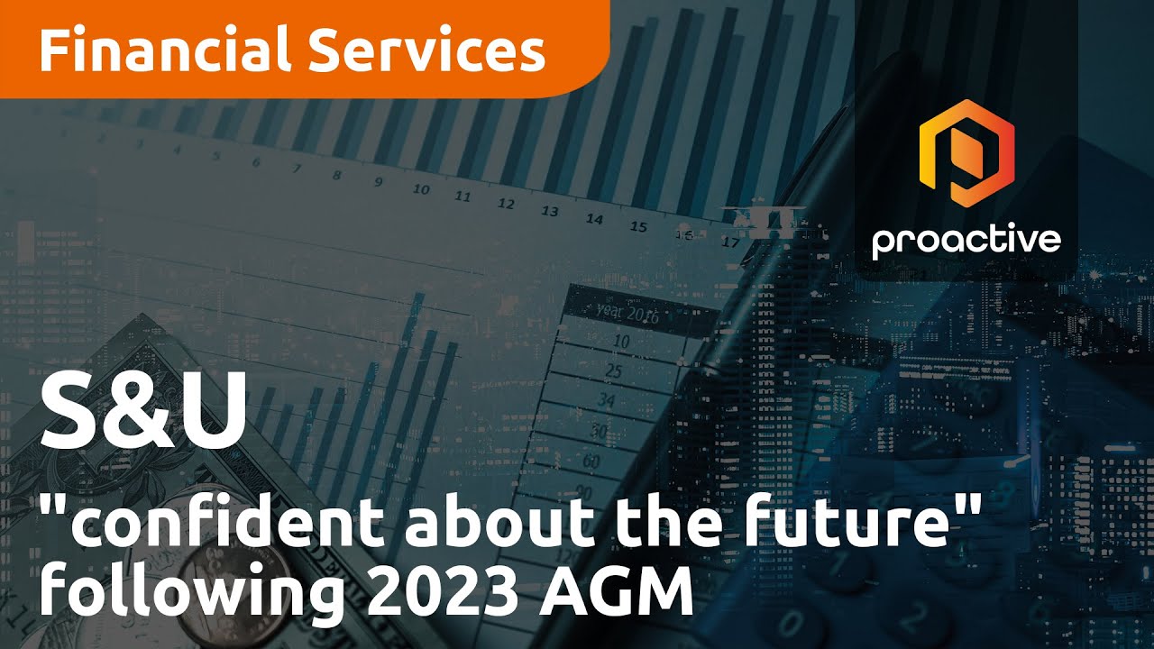 S&U "confident about the future" following 2023 AGM