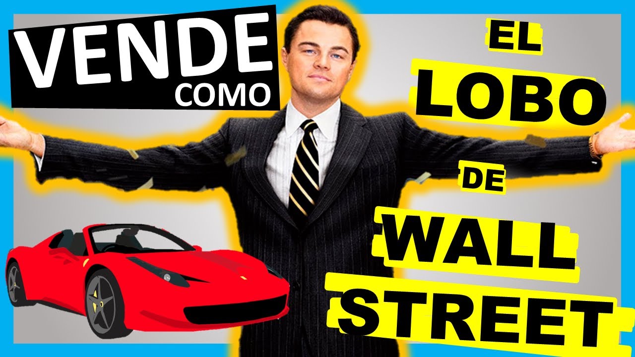 Cómo VENDER CUALQUIER COSA con El MÉTODO del LOBO DE WALL STREET (Jordan Belfort). Consigue CLIENTES