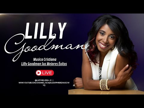 Lo Mejor De Lo Mejor Lilly Goodman Exitos De Bendición - Música Cristiana