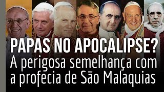 Papas no Apocalipse? A infeliz semelhança com a profecia de São Malaquias