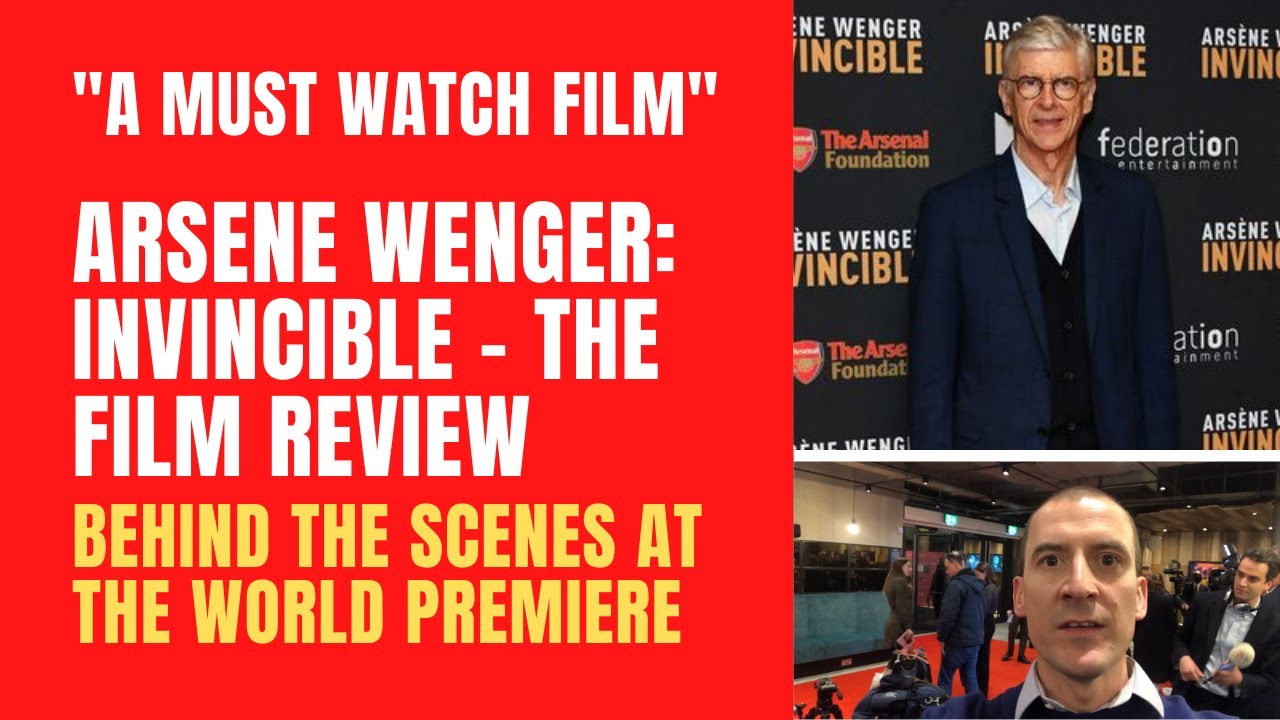 Arsene Wenger: Invincible - Film review and behind the scenes at the world premiere in London