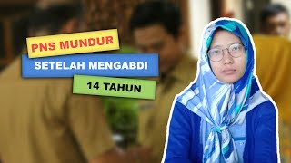WOW TODAY: Kisah Viral PNS Mengundurkan Diri  setelah 14,5 Tahun Mengabdi