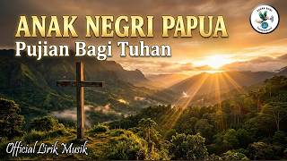 Download lagu Anak Negri Papua | Pujian bagi Tuhan |  Lirik Musik | © SBC  mp3