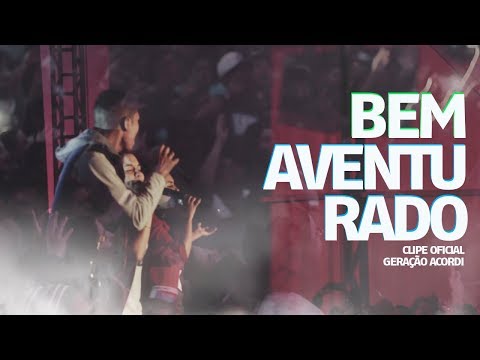 Geração Acordi| Bem-aventurado (Clipe Oficial)