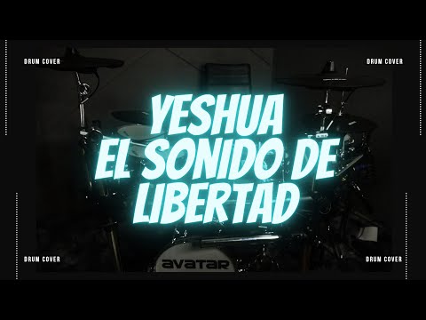 YESHUA EL SONIDO DE LIBERTAD - Miel San Marcos (DrumCover AndySanchezDrums)