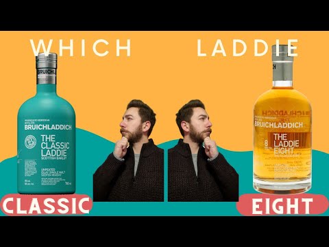 Battle of the Laddies! Classic or Eight, which Bruichladdich Laddie is better?