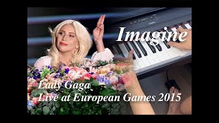 Piano Chords: Imagine (Live) - Lady Gaga Live at Baku 2015 European Games Opening Ceremony