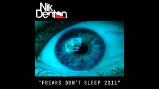 Nik Denton - Freaks Don't Sleep 2011