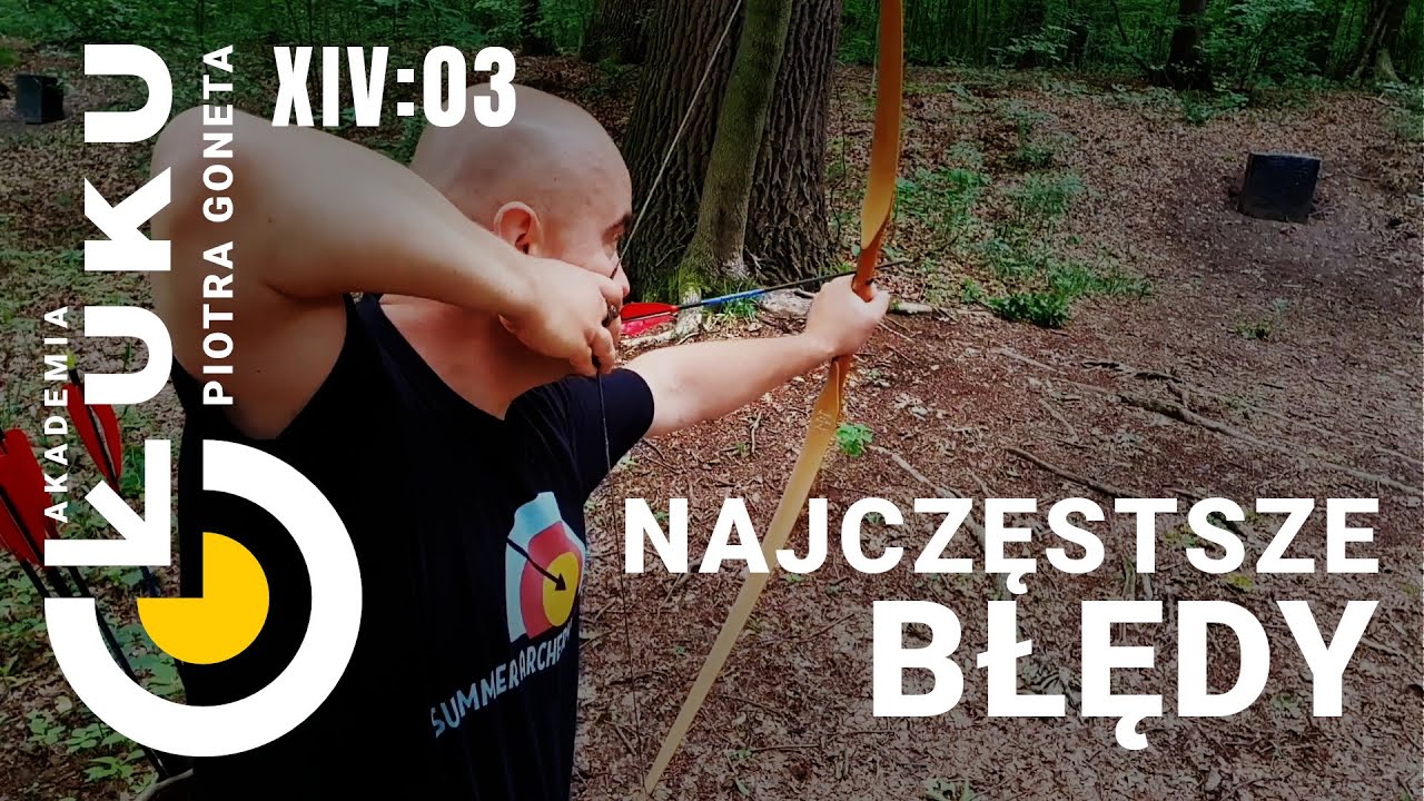 Akademia Łuku - Część XIV, Odcinek 3: Najczęstsze błędy