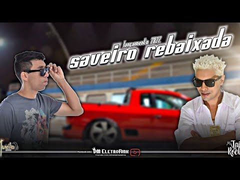 Murilo Senna Part. Mc Jair Da Rocha | SAVEIRO REBAIXADA || ELETRO FUNK 2022 | Produção DM EletroFunk