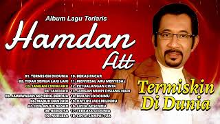 Download lagu ALBUM LAGU TERLARIS HAMDAN ATT - Termiskin Di Dunia, Tidak Semua Laki Laki, Jandaku mp3
