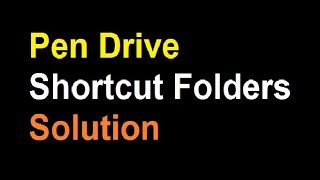 Pen Drive Folders Have Become All Shortcuts. How to fix Pen Drive Folder Shortcuts Via CMD
