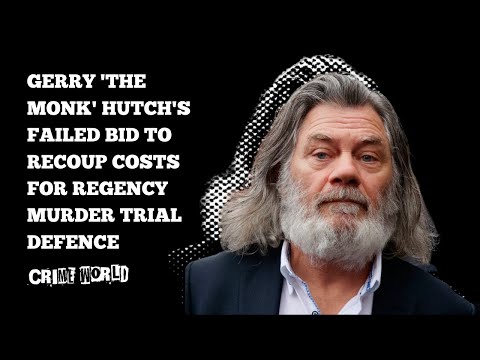 Gerry 'The Monk' Hutch's failed bid to recoup costs for Regency murder trial defence