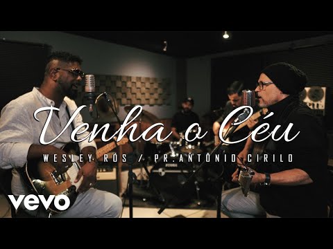 Wesley Ros, Antonio Cirilo - VENHA O CÉU (Official Music Video)