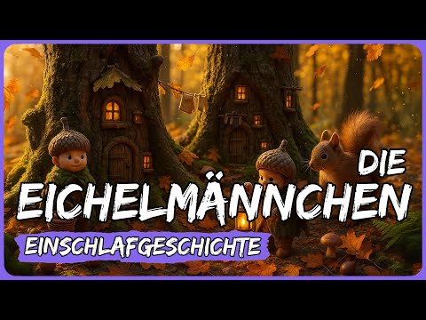 Die EichelmännchenㅣGeschichte zum einschlafenㅣFantasy