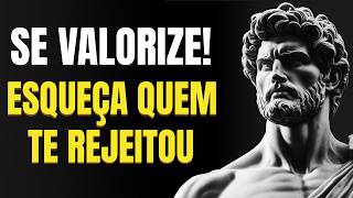 11 Lições para PARAR de AMAR quem TE DEIXOU | Estoicismo