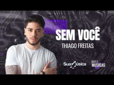 Thiago Freitas - SEM VOCÊ