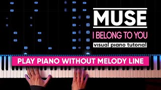 Muse - I Belong to You, +Mon cœur s&#39;ouvre à ta voix (Visual Piano Tutorial)