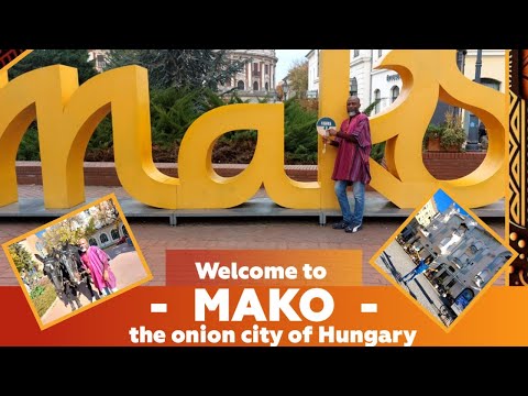 Mako, The Onion City of Hungary.