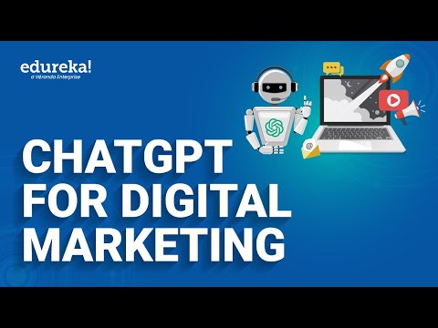 ChatGPT for Digital Marketing | ChatGPT for Digital Marketing Explained | ChatGPT Training | Edureka