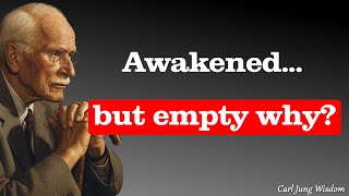 Why Spiritual Awakening Leaves You Emotionally Empty | Carl Jung Explains