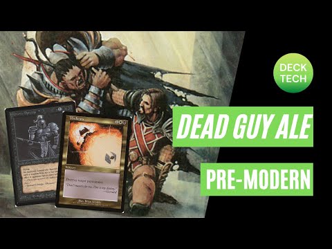 PREMODERN MTG: DEAD GUY ALE: Deck Tech