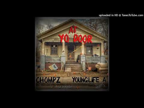 YounglifeA  - At yo door. feat-Chompz prodby jayballin