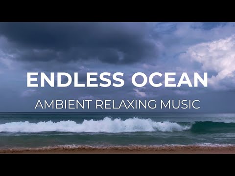 Endless ocean - Ambient relaxing music