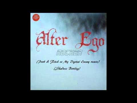 Alter ego vs Prok & Fitch vs My Digital Enemy   Rocker Changes Shadeez Bootleg