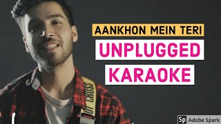 Aankhon Mein Teri - Unplugged Karaoke With Lyrics || Om