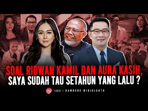 SOAL RIDWAN KAMIL DAN AURA KASIH, SAYA SUDAH TAU SETAHUN YANG LALU ?