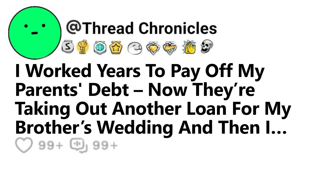 I Worked Years To Pay Off My Parents' Debt Now They’re Taking Out Another Loan For Brother’s Weding