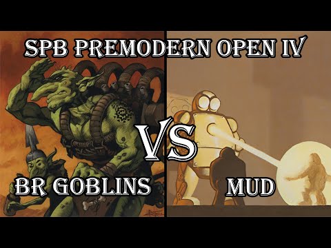 SPb Premodern Open IV. Round 3 BR Goblins VS MUD