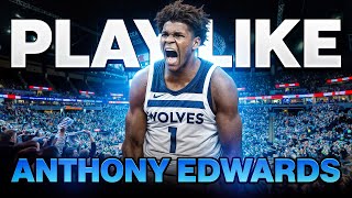 Play Like Anthony Edwards 2025 (Player Breakdown)